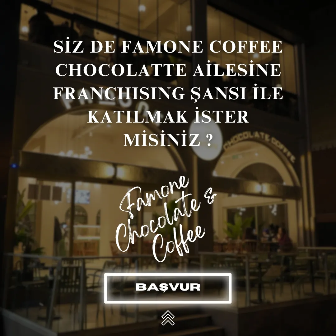 Famone Chocolate & Coffee franchise fırsatı
